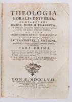 Antoine, P. G.: Theologia moralis universa. Két részben. Venetiis (Velence), 1758. Typ. Balleoni
56...