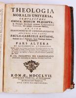 Antoine, P. G.: Theologia moralis universa. Két részben. Venetiis (Velence), 1758. Typ. Balleoni
56...