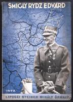 Lipcsei-Steiner Mihály Smigly-Rydz Edvárd lengyel tábornagy életrajza. Bp., 1937, 39p. 7 t. Kiadói papírkötésben
