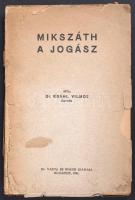 Kráhl Miklós: Mikszáth a jogász. Bp., 1941 Dr. Vajna és Bokor. Kissé sérült kiadói papírkötésben