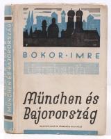 Bokor Imre: München és Bajorország Bp. 1933. Magyar Goethe Társaság. 293p. 2 térk. mell. Gazdag képanyaggal. Kiadói, rajzos papírkötésben
