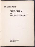 Bokor Imre: München és Bajorország
Bp. 1933. Magyar Goethe Társaság. 293p. 2 térk. mell. Gazdag képa...