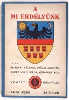 Makkai Sándor - Rónai András - Asztalos Miklós - Gergely Pál: A mi Erdélyünk. Szerk. Kovrig Béla. Bp., 1940, Nemzeti Könyvtár. Kiadói festett papírborítóban