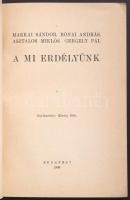 Makkai Sándor - Rónai András - Asztalos Miklós - Gergely Pál: A mi Erdélyünk. Szerk. Kovrig Béla. Bp...
