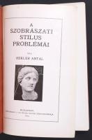 Hekler Antal: A szobrászati stílus problémái Bp., 1915. Képzőművészeti Főiskola. Kiadói vászon kötésben, sok fekete-fehér képpel illusztrálva