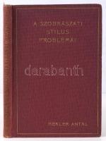 Hekler Antal: A szobrászati stílus problémái Bp., 1915. Képzőművészeti Főiskola. Kiadói vászon kötés...