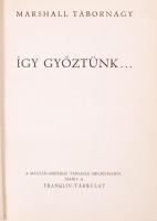 Marshall tábornagy: Így győztünk. Bp., 1945. Franklin. Egészvászon kötésben