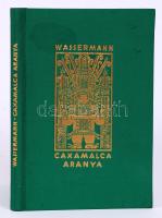 Jakob Wassermann: Caxamalca aranya, Bp., 1957 Magyar Helikon, egy rézkarccal. Aranyozott egészvászon kötésben, sorszámozott, foltos állapotban