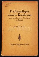 Abderhalden, Emil: Die Grundlagen unserer Ernährung unter besonderer Berücksichtigung der Jetztzeit. Berlin, 1917, Julius Springer. Kiadói papírkötésben, jó állapotú / Paperback, good condition