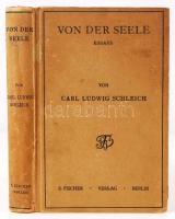 Schleich, Carl Ludwig: Von der Seele. Essays. Berlin, 1919, S. Fischer. Kiadói keménykötésben, jó állapotú / Hardcover, good condition