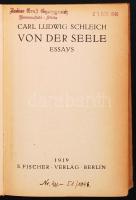 Schleich, Carl Ludwig: Von der Seele. Essays. Berlin, 1919, S. Fischer. Kiadói keménykötésben, jó ál...