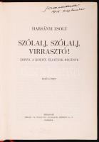 Harsányi Zsolt Szólalj, szólalj, virrasztó! Zrinyi, a költő, életének regénye. 1-2. kötet, egybekötve. Bp., 1934. Singer és Wolfner. 283+(1) p. ; 278+(2) p. Első kiadás. Kiadói, aranyozott egészbőr kötésben, a gerince részben szakadt.
