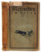 Andreas Latzko: Menschen im Krieg. Zürich, 1917, Rascher & Cie., Magyar nyelven dedikált, első kiadás! A könyvet álnéven író szerző művét pacifista szelleme miatt minden országban betiltották (gerinc sérült)