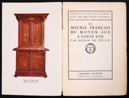 Roger de Félice: Le meuble francais du Moyen Age a Louis XIII. Paris - Londres, 1922, Hachette. Kiad...