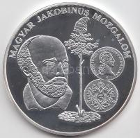 DN "A magyar pénz krónikája - Magyar Jakobinus Mozgalom" Ag emlékérem, (20g/0.999/38,61mm)...