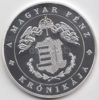 DN "A magyar pénz krónikája - Az első magyar aranyforint" Ag emlékérem, (20g/0.999/38,61mm) T:PP Tanúsítvánnyal. Csak 2004db!