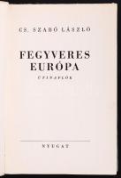 Cs. Szabó László: Fegyveres Európa. Útinaplók.
Bp., 1939. Nyugat. 138+(2)p. Kiadói papírborítóban