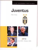 Misur Tamás: A világ leghíresebb futballklubjai: Juventus. Budapest 2009. Aréna