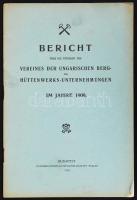 1910 Bericht des Vereines der Ungarischen Berghüttenwerks-Unternehmungen / A magyar bányász szövetség éves jelentése 42p.