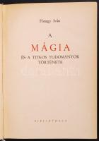 Fónagy Iván: A mágia és a titkos tudományok története. Bp. 1943. Bibliotheca. 479p. A borító Mészáro...