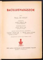 De Kruif: Bacillus vadászok, Ford.: Detre László. Bev.: Entz Béla. Magyar vonatkozásokkal kiegészitette: Győry Tibor, Bálint Nagy István. Bp., 1933, Gutenberg, Félvászon kötésben