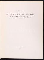 Miklós Pál: A tunhuangi Ezer Buddha Barlangtemplomok. 1959, Magyar Helikon. Vászon kötésben, védőbor...
