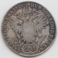 Ausztria 1825A 20Kr Ag "I. Ferenc" T:2-,3 Austria 1825A 20 Kreuzer Ag "Franz I" C:VF,F