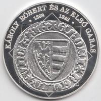 DN "A magyar nemzet pénzérméi - Károly Róbert és az első garas 1308-1342." Ag (0,999) emlé...