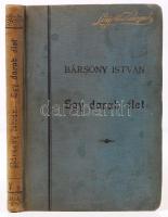 Bársony István: Egy darab élet. Budapest É.N. Légrády Testvérek Kiadása. Dedikált! (egy lap kijár)