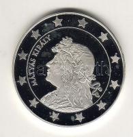 Modern emlékérem "Eurófantázia-Mátyás király" Ag 20,7g T:PP R! Tanúsítvánnyal, csak 2000db...