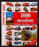 1000 mozdony. Történelem-Klasszikusok-Technika. Második, javított kiadás. Pécs, 2007, Alexandra. Kartonált, színes fotókkal illusztrált, 11 ragasztott oldallal.
