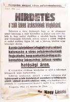 cca 1944 3 db nagyméretű plakát háborús hirdetésekkel, a zsidók árukészleteinek lefoglalásáról, a mezőgazdasági termékekről, 69x100 cm.