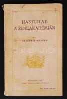 Letenyei Mátyás: Hangulat a Zeneakadémián.Bp., 1912, Korvin testvérek Könyvnyomdája. Papírkötés, külseje piszkos, szakadt, grafitceruzás bejegyzésekkel.