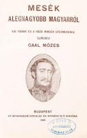Gaal Mózes: Mesék a legnagyobb magyarról.
Bp., 1910, Athenaeum. 79p. Kiadói, rajzos félvászon-kötésb...