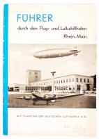 1938-1939 Franfurt am Main, Ismertető a repülőtérről (Führer durch den Flug- und Luftschiffhafen Rhein-Main), képekkel illusztrálva, 34 p.
