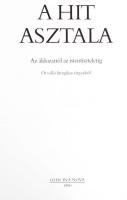 A hit asztala, Az áldozattól az istentiszteletig, Öt vallás liturgikus tárgyaiból. Budapest, 1990, O...