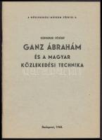 Szekeres József: Ganz Ábrahám és a magyar közlekedési technika. Közlekedési Múzeum Füzetei 3. Budapest, 1968, Magyar Közlekedési Múzeum. Fotókkal illusztrálva, 44 p.