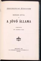 Menger Antal: A jövő állama. Szociológiai Könyvtár, Fordította: Dr. Ormos Ede. Bp., 1908, Athenaeum....