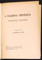 A filozófia története Thalestől Platonig. Összeállította Zivuska Jenő. Besztercebánya, 1912, Wolf Artur. Egészvászon kötés, kismértékben sérült gerinccel.