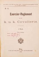 Exercier-Reglement für die k.u.k. Cavallerie. Wien 1898. 276p. + 2 melléklet (az 1. hiányzik) gerinc...