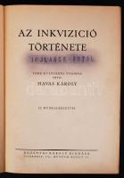 Havas Károly: Az inkvizíció története, 22 műmelléklettel. Bp., 1927, Rozsnyai Károly. Kiadói egészvá...
