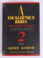 Gratz Gusztáv: A dualizmus kora. Magyarország története 1867-1918. 2. köt. Bp., 1934, Magyar Szemle Társaság. Kiadói papírborítóban, védőfóliával, jó állapotú