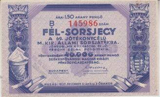 Budapest 1937. Szeptember 30. 1,5 Arany pengő Fél-Sorsjegy a 69. jótékonycélú M.Kir. Állami Sorsjátékra T:II-,III