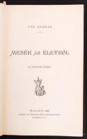Fáy András: Mesék az életből. Elbeszélések. Bp., 1898, Singer és Wolfner Könyvkereskedése. Kiadói eg...