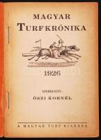 Őszi Kornél(szerk.): Magyar Turfkrónika 1926. Bp., 1926, Magyar Turf. Eredeti kiadói papírkötés, jó ...
