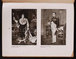 Napoleon album. I. Napoleon élete és kora, írók tanulmányaiban, festőművészek festményeiben és rajza...