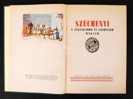Czakó Elemér: Széchenyi. A legnagyobb és leghívebb magyar. Bp., 1941, Budapest Székesfőváros. Az ere...