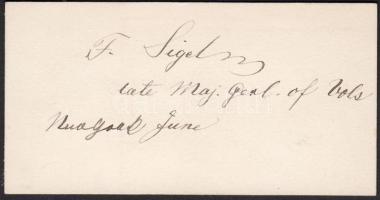 d.n. Franz Sigel 1824-1902): 1848-as német szabadságharcos, később amerikai tábornok és politikus saját kézzel írt névjegykártyája / wo. date Autograph card of 1848 freedom fighter, Union major general, politican Franz Sigel