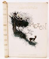 Bársony István: Erdőn-mezőn. Természeti és vadászati képek. Spányi Béla, Pataky László, Mesterházy Kálmán stb. illusztrációival 1. kiadás! Bp. 1894. Athenaeum. 253 p. 15 hártyapapaíral védett tábla. Szövegközti képekkel. Festett, kiadói egészvászon kötésben. Gottermayer-kötésben. (gerincén kis hiba)