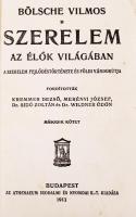 Bölsche Vilmos: Szerelem az élők világában. A szerelem története és földi vándorútja I_II. kötet. Fo...